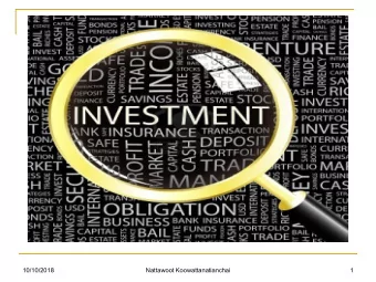 10/10/2018  Nattawoot Koowattanatianchai  1  Investment Analysis &amp;  Portfolio Management