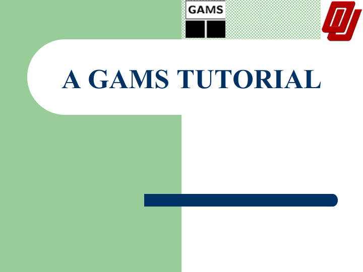 a gams tutorial a gams tutorial a gams tutorial what is