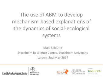The use of ABM to develop  mechanism-based explanations of  the dynamics of social-ecological