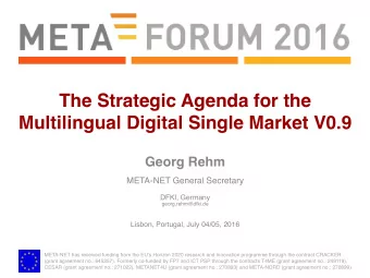 The Strategic Agenda for the  Multilingual Digital Single Market V0.9  Georg Rehm  META-NET General