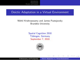 Deictic Adaptation in a Virtual Environment  Nikhil Krishnaswamy and James Pustejovsky  Brandeis