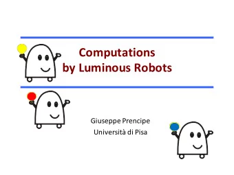 Computations  by Luminous Robots  Giuseppe Prencipe  Universit di Pisa  Swarms of robots  Many