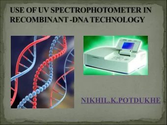 NIKHIL.K.POTDUKHE  Outline of UV spectrophotometer  Outline of Recombinant DNA technology