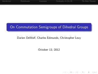 On Commutation Semigroups of Dihedral Groups  Darien DeWolf, Charles Edmunds, Christopher Levy