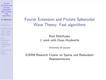 Fourier Extension and Prolate Spheroidal  R. Matthysen  Wave Theory: Fast algorithms  Introduction