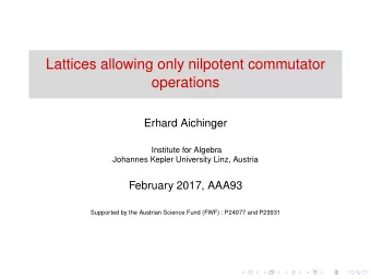 Lattices allowing only nilpotent commutator  operations  Erhard Aichinger  Institute for Algebra