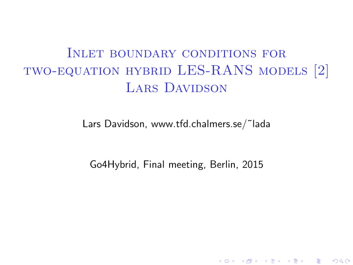 inlet boundary conditions for two equation hybrid les