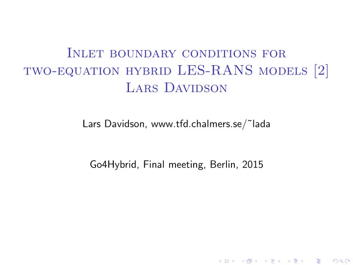 inlet boundary conditions for two equation hybrid les