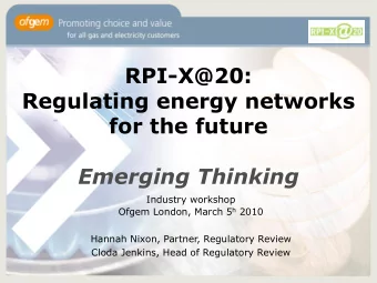 Regulating energy networks  for the future  Emerging Thinking  Industry workshop Ofgem London,