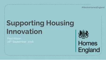Supporting Housing  Innovation  Paul Kitson 28 th September  2018  #WeAreHomesEngland  300,000