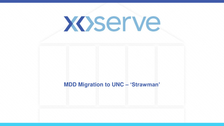 mdd migration to unc strawman 2