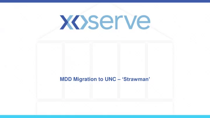 mdd migration to unc strawman 2