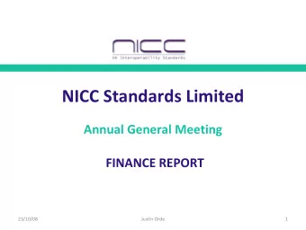 NICC Standards Limited Annual General Meeting FINANCE REPORT  23/10/08 Justin Orde  1 1. START