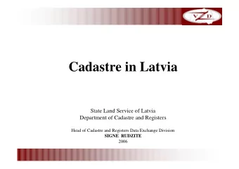 Cadastre in Latvia  State Land Service of Latvia  Department of Cadastre and Registers  Head of