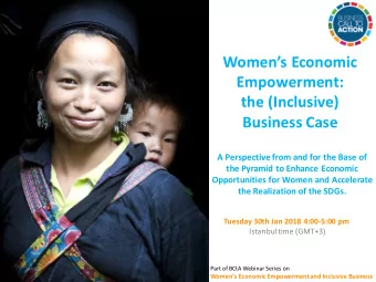 Empowerment:  the (Inclusive)  Business Case  A Perspective from and for the Base of  the Pyramid