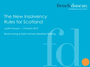 The New Insolvency  Rules for Scotland Judith Howson  13 March 2019  Restructuring &amp; Debt