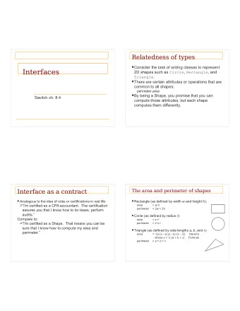 Interfaces 2D shapes such as Circle , Rectangle , and Triangle .  There are certain attributes