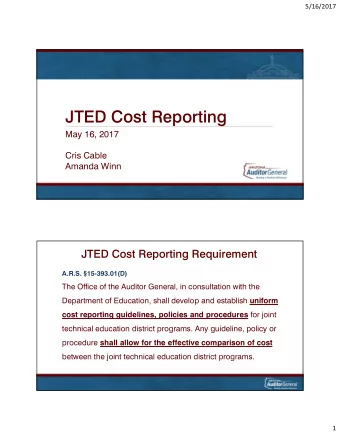 JTED Cost Reporting  May 16, 2017  Cris Cable  Amanda Winn  JTED Cost Reporting Requirement  A.R.S.