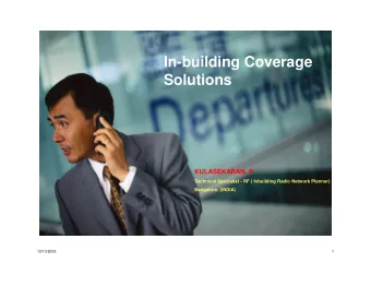 In-building Coverage  Solutions  KULASEKARAN. P  Technical Specialist - RF ( Inbuilding Radio