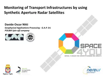 Monitoring of Transport Infrastructures by using  Synthetic Aperture Radar Satellites  Davide Oscar