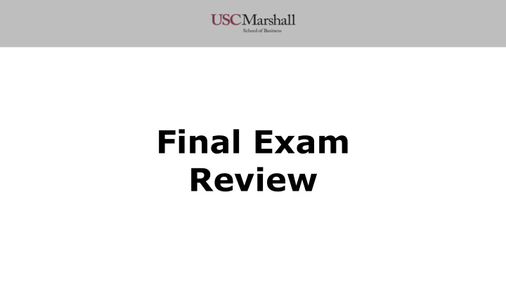 final exam review a couple of things