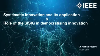 Systematic Innovation and its application  &amp;  Role of the SISIG in democratising innovation