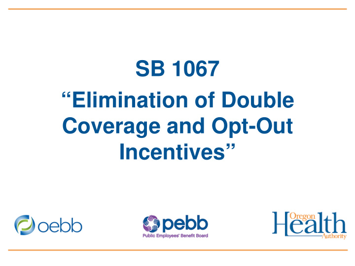 sb 1067 elimination of double coverage and opt out