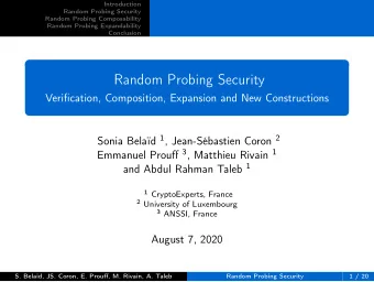 Random Probing Security  Verification, Composition, Expansion and New Constructions Sonia Belad 1