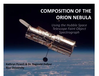 COMPOSITION  OF  THE     ORION  NEBULA   Using  the  Hubble  Space