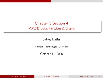 Chapter 3 Section 4  MA1032 Data, Functions &amp; Graphs  Sidney Butler  Michigan Technological