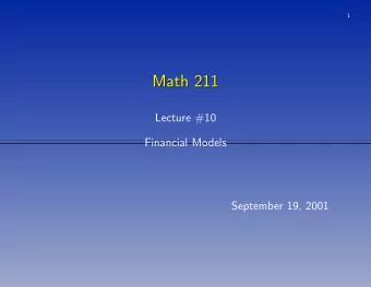 Math 211  Math 211  Lecture #10  Financial Models  September 19, 2001  2  Compound Interest