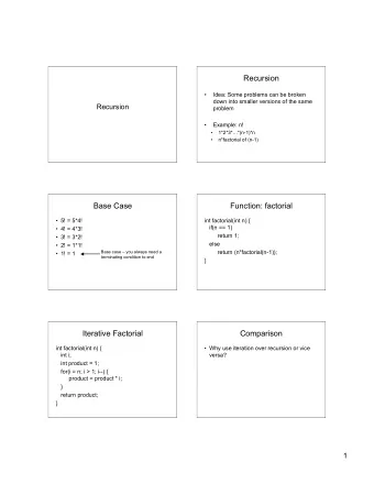 Recursion    Idea: Some problems can be broken  down into smaller versions of the same