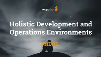 Holistic Development and  Operations Environments  #HDOE  IT OPERATIONS MANAGER  Janne Koponen