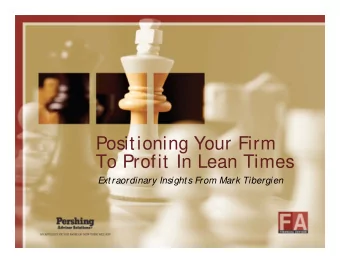 Positioning Your Firm  To Profit In Lean Times  Ext raordinary Insight s From Mark Tibergien