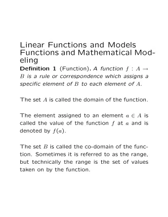 Linear Functions and Models  Functions and Mathematical Mod-  eling Definition 1 (Function) . A