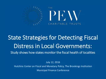 State Strategies for Detecting Fis  iscal  Distress in Local Governments:  Stu  Study sh  shows how