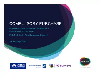 COMPULSORY PURCHASE  Elaine Farquharson-Black, Brodies LLP  Keith Petrie, FG Burnett  Rob McIntosh,