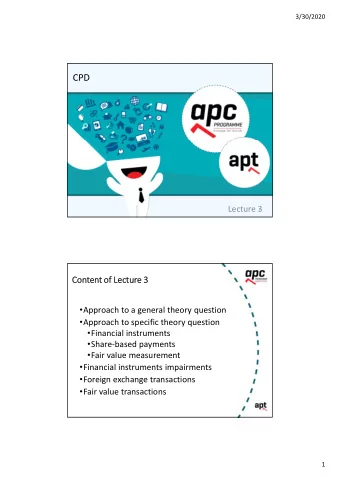 CPD  Lecture 3  1  Content of Lecture 3  Approach to a general theory question  Approach to