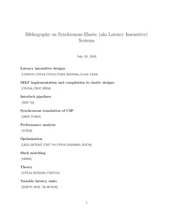 Bibliography on Synchronous Elastic (aka Latency Insensitive)  Systems  July 20, 2009  Latency