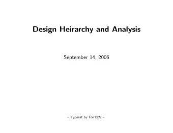 Design Heirarchy and Analysis  September 14, 2006  Typeset by Foil T EX   Modern Digital