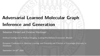 Adversarial Learned Molecular Graph  Inference and Generation  Sebastian Plsterl and Christian