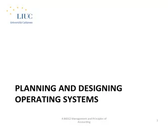 PLANNING AND DESIGNING  OPERATING SYSTEMS  A 86012 Management and Principles of  1  Accoun:ng  8-2