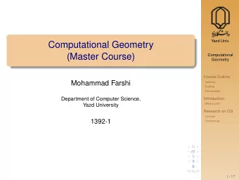 Computational Geometry  (Master Course)  Computational  Geometry  Course Outline  Mohammad Farshi