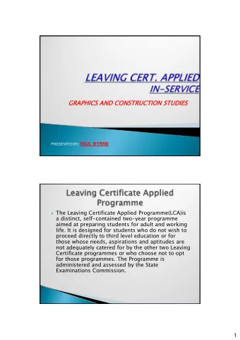 GRAP  APHI  HICS  CS AND CONST  STRUC  UCTION STUDI  UDIES  ES PRESENTED BY: PAUL BYRNE  The