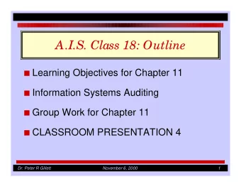 A.I.S. Class 18: Outline I Learning Objectives for Chapter 11 I Information Systems Auditing I
