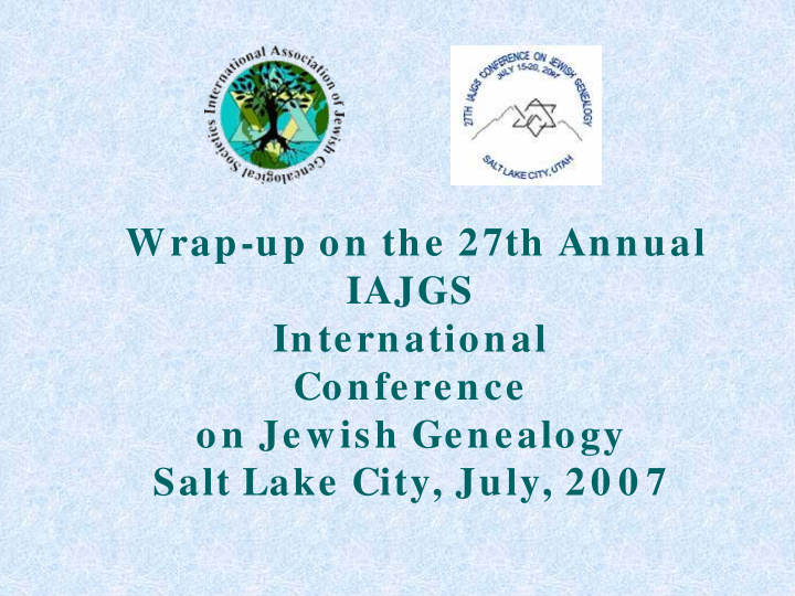 wrap up on the 27th annual iajgs international conference