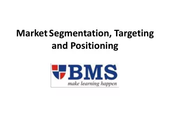 MarketSegmentation, Targeting  and Positioning  Market - Definition  A market means a collection