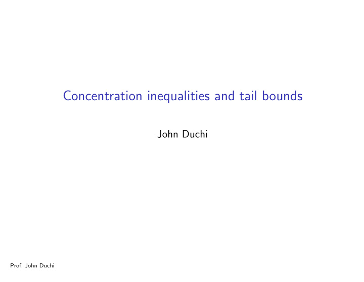 concentration inequalities and tail bounds