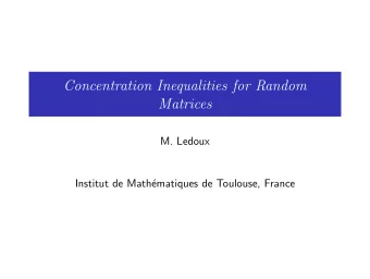 Concentration Inequalities for Random  Matrices  M. Ledoux  Institut de Math  ematiques de