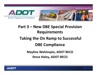 Part 3  New DBE Special Provision Requirements Taking the On Ramp to Successful DBE Compliance